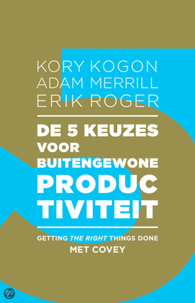 De 5 keuzes voor buitengewone productiviteit