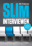 Slim Interviewen